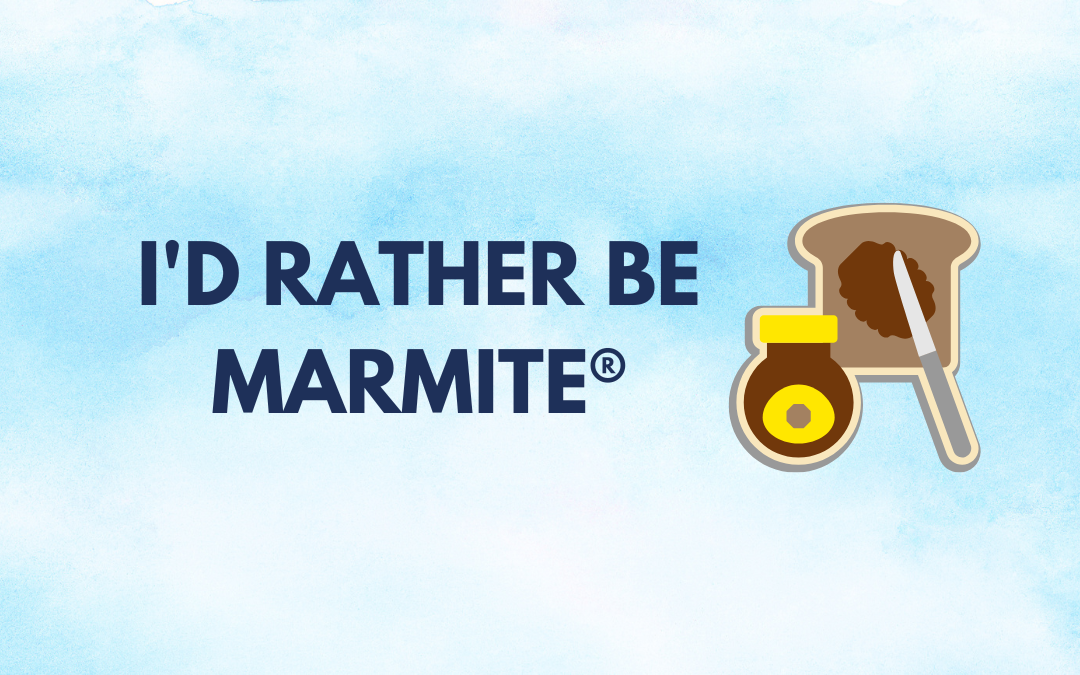 I’d Rather Be Marmite®