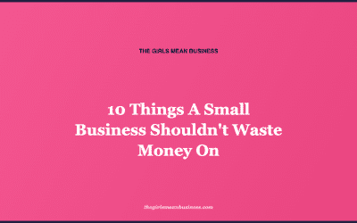 10 Things A Small Business Shouldn’t Waste Money On