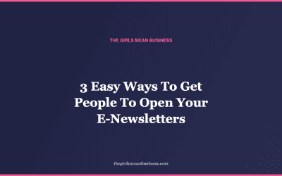 3 Easy Ways To Get People To Open Your E-Newsletters