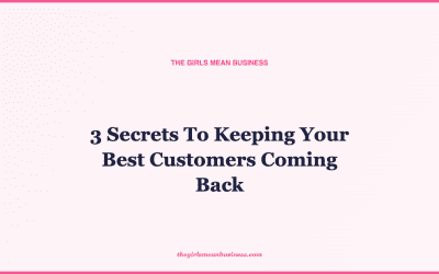 3 Secrets To Keeping Your Best Customers Coming Back