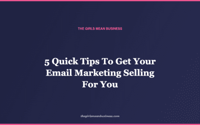 5 Quick Tips To Get Your Email Marketing Selling For You