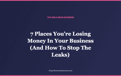 7 Places You’re Losing Money In Your Business (And How To Stop The Leaks)