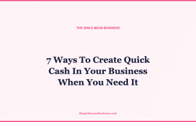 7 Ways To Create Quick Cash In Your Business When You Need It