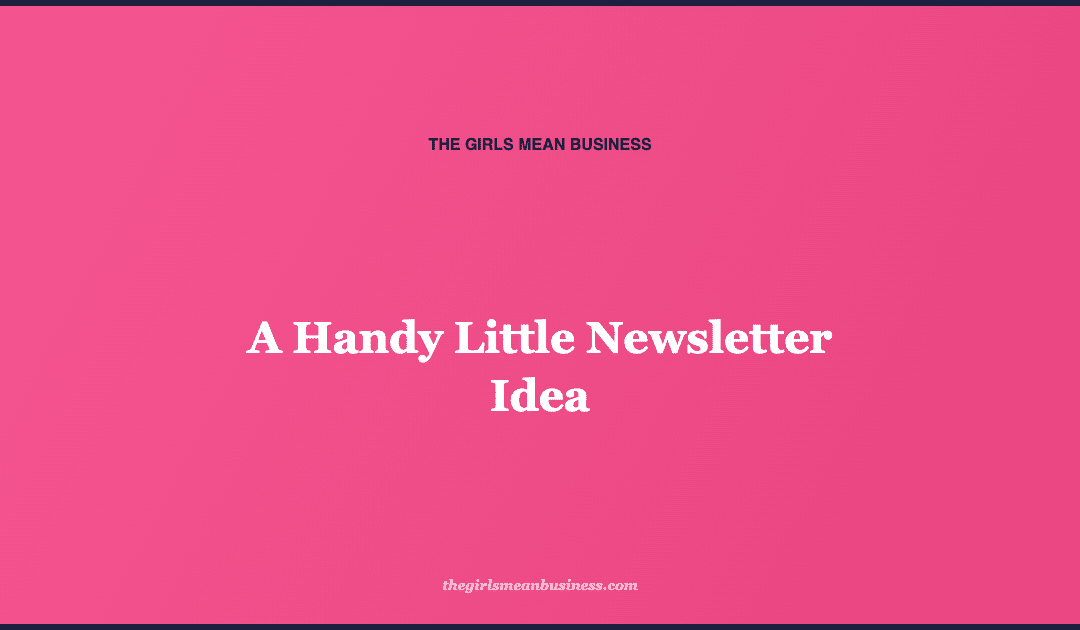 A Handy Little Newsletter Idea