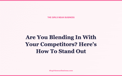 Are You Blending In With Your Competitors? Here’s How To Stand Out