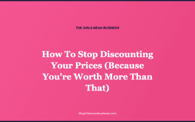 How To Stop Discounting Your Prices (Because You’re Worth More Than That)