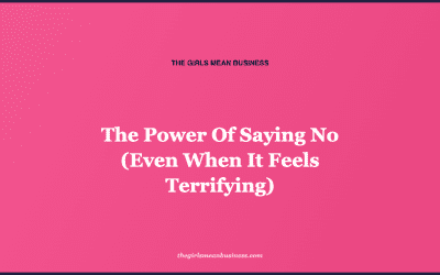 The Power Of Saying No (Even When It Feels Terrifying)