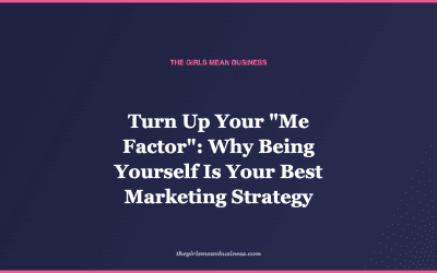 Turn Up Your “Me Factor”: Why Being Yourself Is Your Best Marketing Strategy