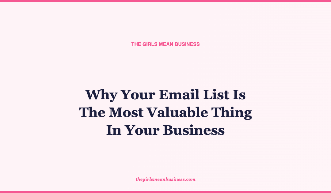 Why Your Email List Is The Most Valuable Thing In Your Business