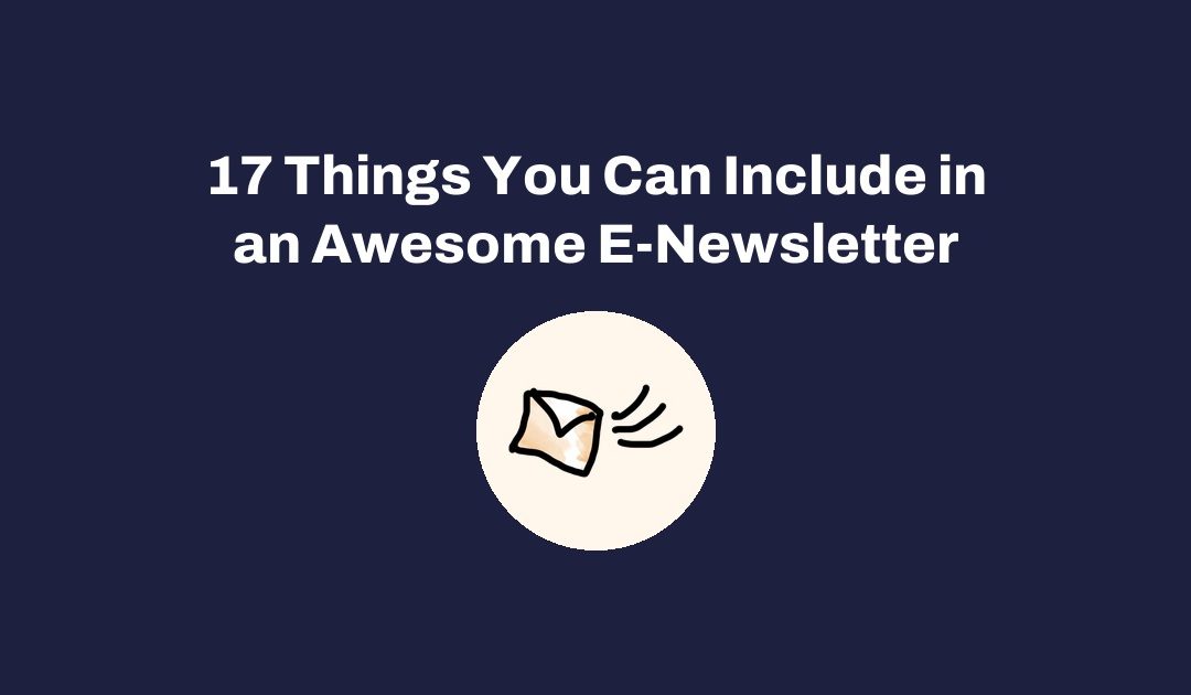 17 Things You Can Include in an Awesome E-Newsletter