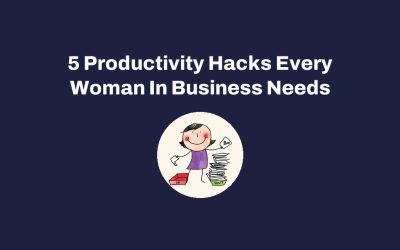 5 Productivity Hacks Every Woman In Business Needs