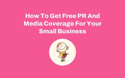 How To Get Free PR And Media Coverage For Your Small Business